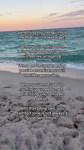 Part 49 | Something my therapist told me that I will never forget: When you're not used to being confident, confidence will feel like arrogance. When you're used to being passive, assertiveness will feel like aggression. When you're not used to getting your needs met, prioritising yourself feels selfish. With that being said, your comfort zone is not always a good benchmark.