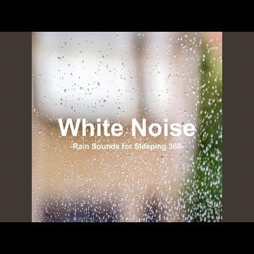 White Noise 360 - Rain Sounds for Sleeping 360 (Rain, Baby Sleep, White Noise, Deep Sleep,...