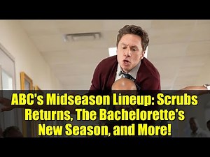ABC's Midseason Lineup: Scrubs Returns, The Bachelorette's New Season, and More!