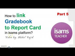 Link gradebooks to Report Card in isams - Part 5
