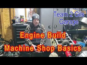 Engine Building Machine Shop Basics