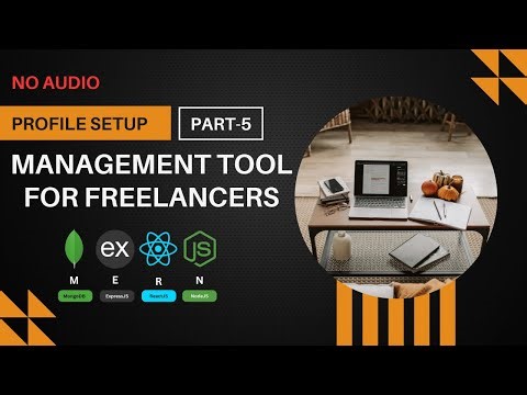 Profile Setup – Management Tool for Freelancers | MERN Stack Project Series | Part 5