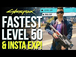 INSANE XP FARM! Cyberpunk 2077 - Reach MAX LVL 50 & Max Skill XP Very Fast |Cyberpunk Leveling Guide