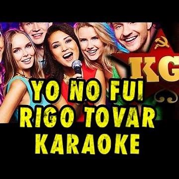 YO NO FUI - RIGO TOVAR - KARAOKE KGB