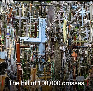 “The Hill of Crosses doesn’t really belong to anyone, and thus belongs to all.” | BBC Travel