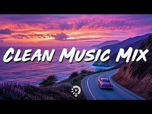 Clean Songs Playlist ~ Clean Music 2027 ~ Today's Hits Clean 2027 ~ Clean pop playlist of 2026 2027