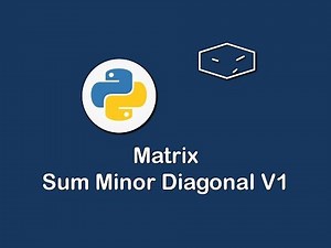 matrix sum minor diagonal v1 in python 😀