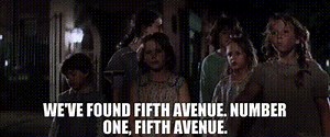 - We've found Fifth Avenue. - Number one, Fifth Avenue.