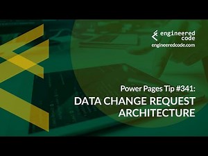 Power Pages Tip #341 - Data Change Request Architecture - Engineered Code