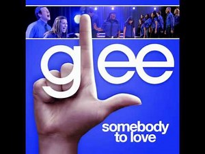 Glee Cast - Somebody To Love (Glee Cast Version) [Queen]