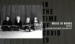 Music in Words: Chiaroscuro Quartet in the Time of COVID-19 - HKU MUSE