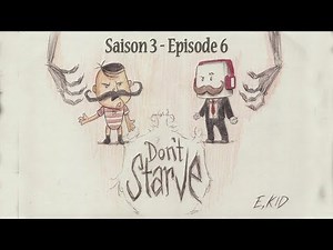 Let's Play Don't Starve - Saison 3 Episode 6