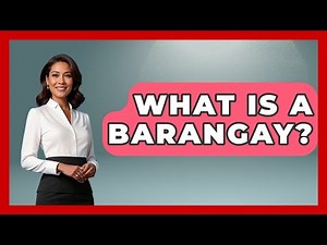 What Is A Barangay? - Exploring Southeast Asia
