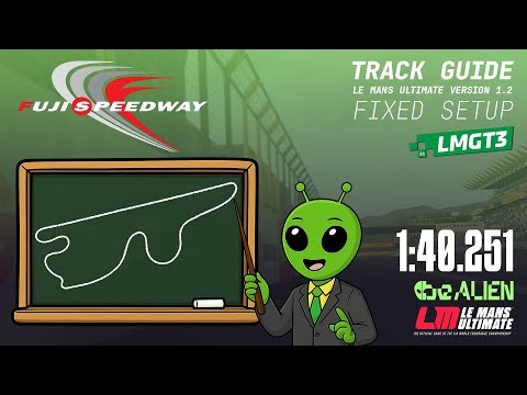 Le Mans Ultimate GT3 Fixed Setup Track Guide: Fuji (1.2.2)
