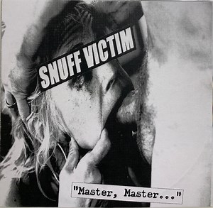 Snuff Victim - “Master, Master...”