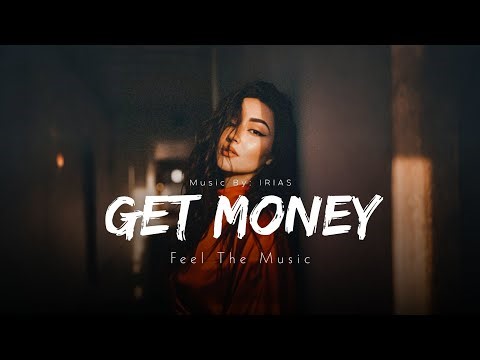 Get money - IRIAS | Get money | Get money Music