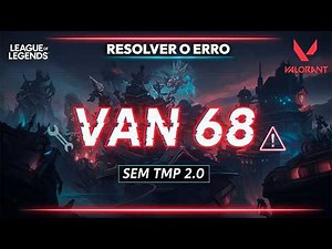 How to Fix Error VAN 68 and Play Valorant and League of Legends Without TPM 2.0