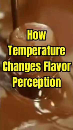 How Temperature Changes Flavor Perception #foodfacts