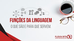 Funções da Linguagem - O que são e para que servem - Blog Flávia Rita