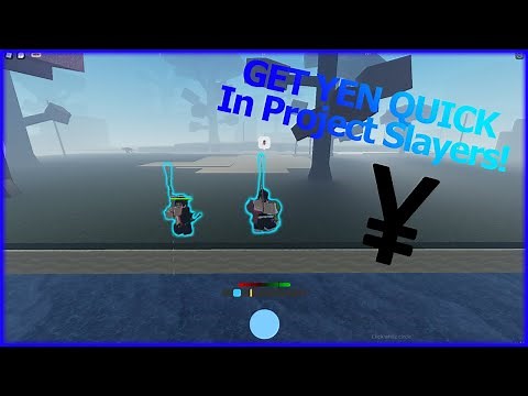 How To Get Yen Fast In Project Slayers!
