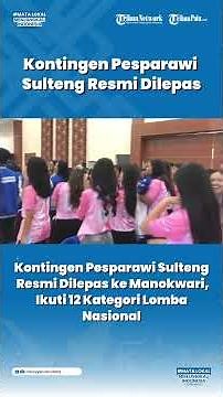 Central Sulawesi Pesparawi Contingent Officially Depart for Manokwari to Compete in 12 National C...