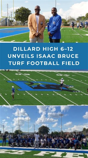 Dillard High 6–12 celebrated the grand opening of the Isaac Bruce Field, a new state-of-the-art artificial turf field named in honor of Pro Football Hall of Fame and Dillard alumni Isaac Bruce. Thanks to a $250,000 grant from the Miami Dolphins, the NFL Foundation and the Local Initiatives Support Corporation, students, staff, alumni and the community now have a modern space for athletics and events. | Broward County Public Schools