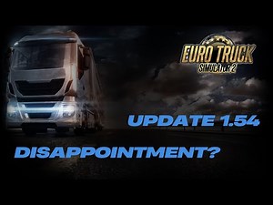 Euro Truck Simulator 2 - Update 1.54 | My opinion |