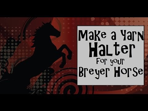 How to Make a Breyer Horse Rope Halter from Yarn