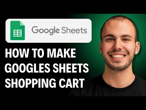 HOW TO MAKE GOOGLE SHEETS SHOPPING CART [2026 GUIDE]