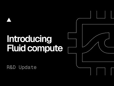 Introducing Fluid compute: The power of servers, in serverless form