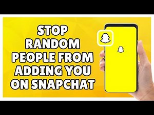 How to Stop Random People from Adding You on Snapchat