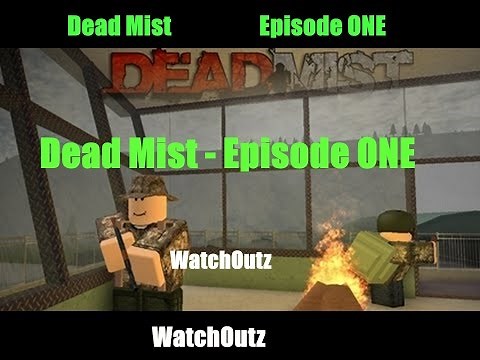 Roblox - Dead Mist 2 - Episode 1