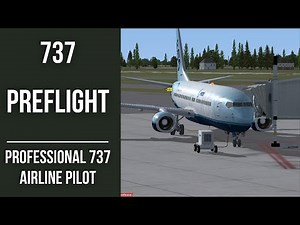 737 Preflight Tutorial - Professional 737 Airline Pilot - PMDG