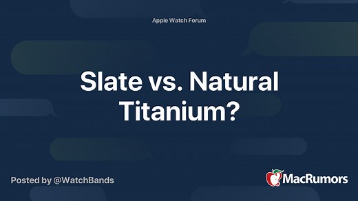 Slate vs. Natural Titanium?