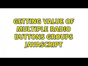 Getting value of multiple radio buttons groups javascript