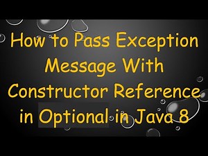 How to Pass Exception Message With Constructor Reference in Optional in Java 8