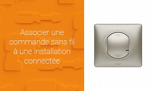 Comment associer une commande sans fil à une installation connectée Céliane™ with Netatmo ?