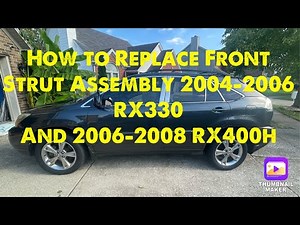 How to Replace Front Strut Assembly 2004-2006 RX330 and 2006-2008 RX400H