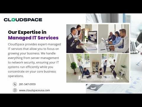 Why CloudSpace is Houston’s Leading Managed IT Services Provider