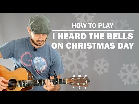 I Heard The Bells On Christmas Day | How To Play On Guitar