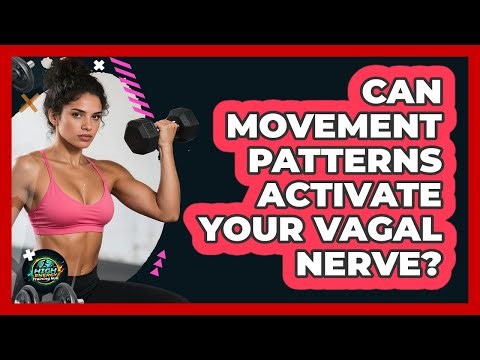 Can Movement Patterns Activate Your Vagal Nerve? - High Energy Training Hub