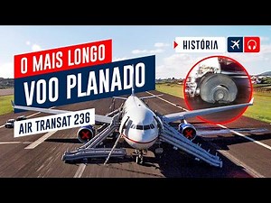 SEM Combustível no MEIO do Oceano - Air Transat 236 - EP.759