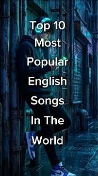 Top 10 Most Popular English Songs In The World #top10 #shorts #shortsfeed #englishsongs #viral