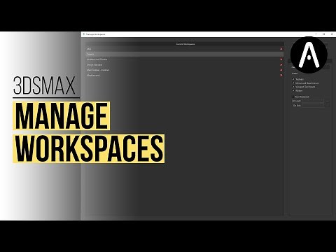 Manage Workspaces in 3dsmax to create different user interfaces