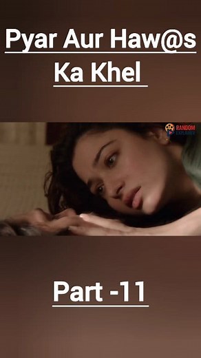 Pyar Aur Haw@s Ka Khel -11 #rivalry #reels #trending #viral #romance | Random Explainer