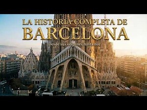 The Entire History of Barcelona | From Roman Colony to Global Metropolis (Full Documentary)