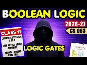 Class 11 Computer Science | Chapter 2 | Boolean Logic & Logic Gates | Code 083 | ONE SHOT 2026-27