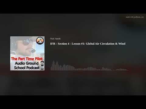 Audio Ground School Podcast: IFR Section 4 - Lesson #1: Global Air Circulation & Wind