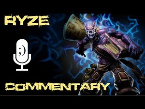 Ryze Commentary