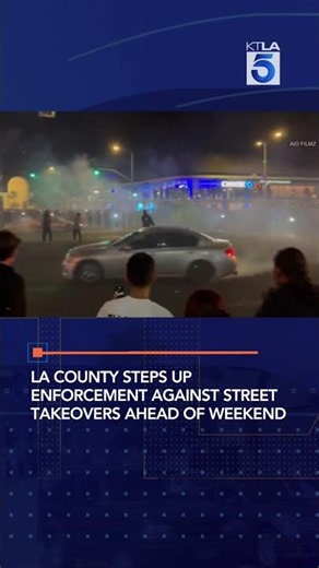 LA County steps up enforcement against street takeovers ahead of weekend